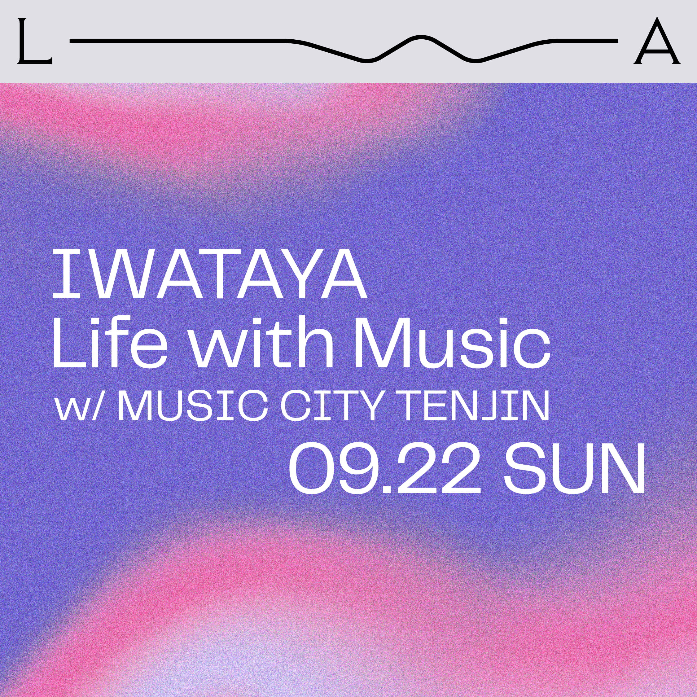 IWATAYA Life with Music w/ MUSIC CITY TENJIN