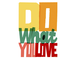 画像：DO　WHAT　YOU　LOVEと書かれているポスター作品